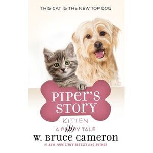 Piper's Story: A Puppy Tale -- W. Bruce Cameron